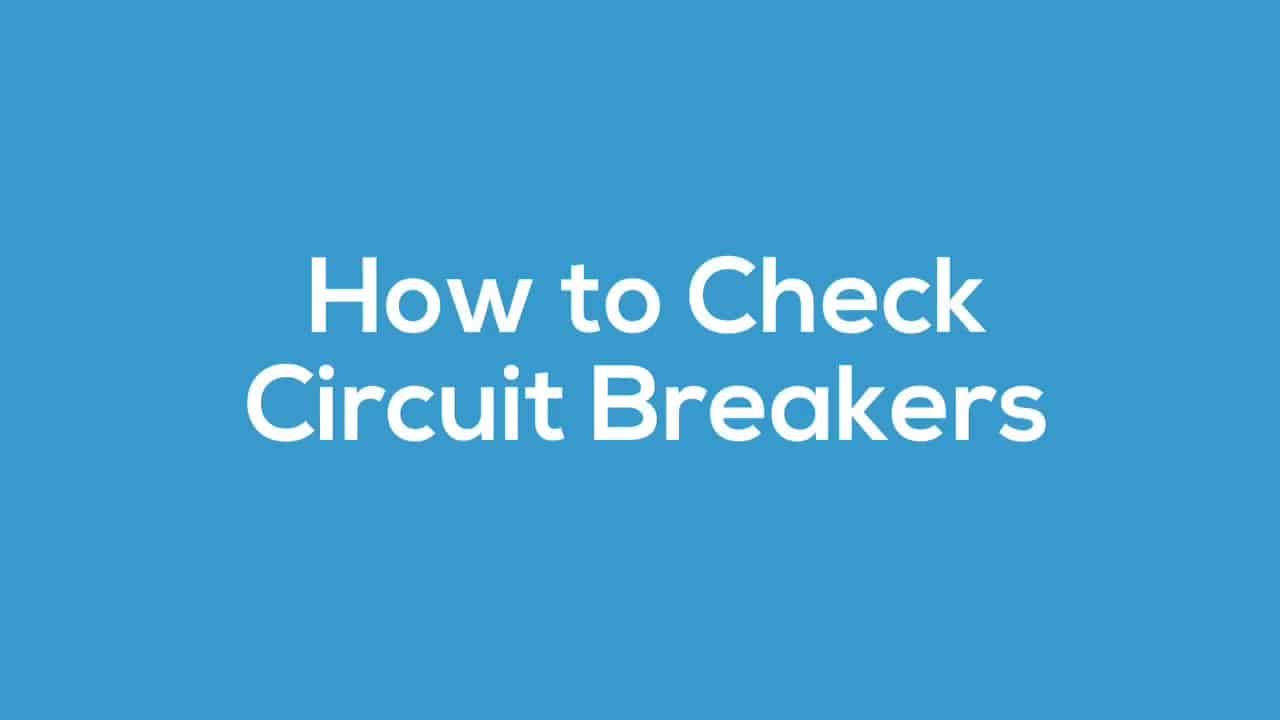 Video: How to Check Circuit Breakers